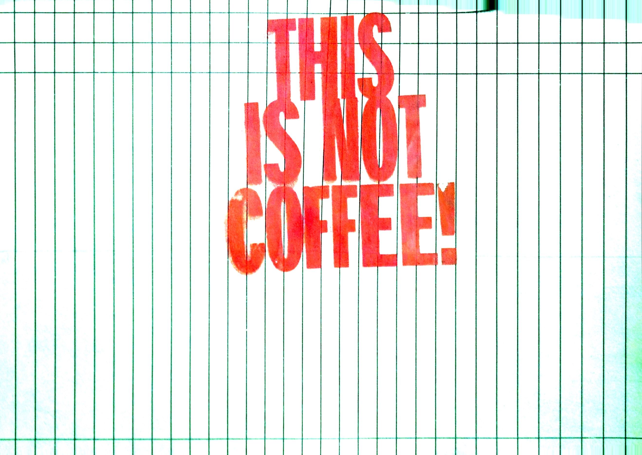 This is not coffee